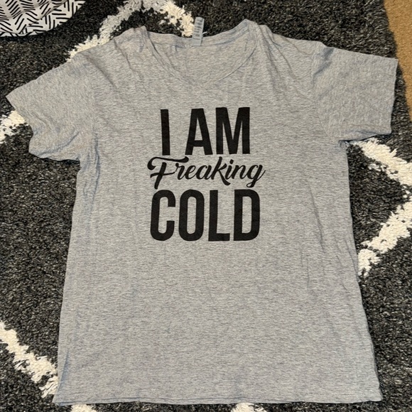 Tops - 10 for $15 SALE ⭐️ I Am Freaking Cold boutique T-shirt size large